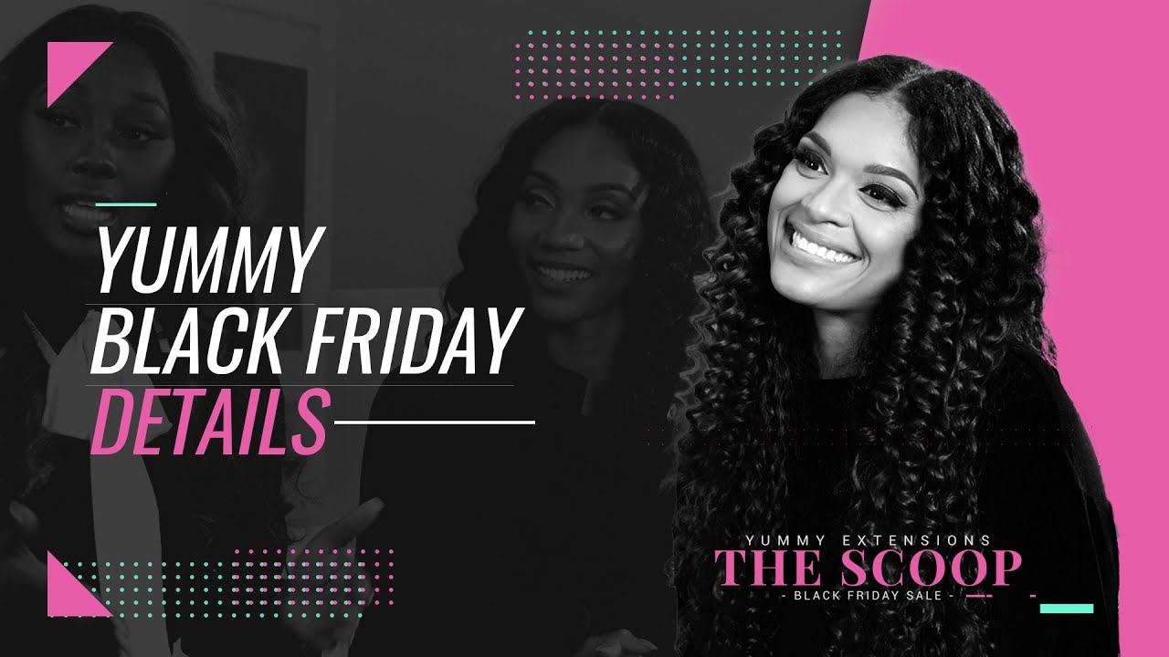 YUMMY EXTENSIONS Black Friday Details Indepth YUMMY HAIR Black