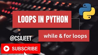 Loops in Python while loop and for loop.