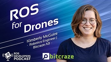 ROS for Drones Podcast with Robotics Engineer Kimberly McGuire