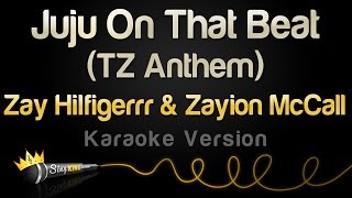 Zay Hilfigerrr & Zayion McCall – Juju On That Beat (Karaoke Version) chords