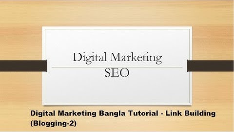 Digital Marketing Bangla Tutorial - Link Building (Blogging-2)