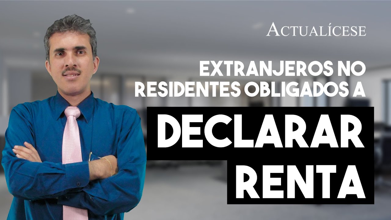 Extranjeros no residentes obligados a declarar renta en Colombia - YouTube