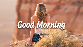 Good Morning |🍀 Chill songs that make you feel good | Acoustic/Indie/Pop/Folk Playlist