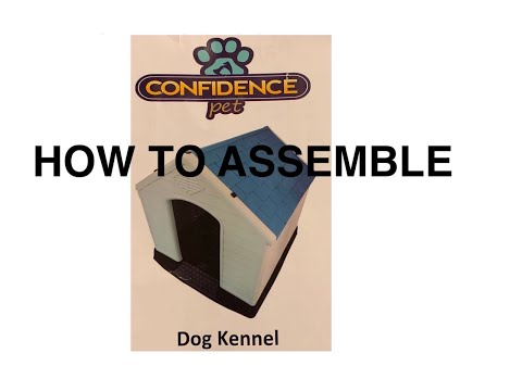 Confidence XL Pet Dog house assembly, how to assemble plastic dog house