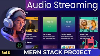Part-6 | MERN Stack | Audio streaming Project with Tailwind and Redux Toolkit. 