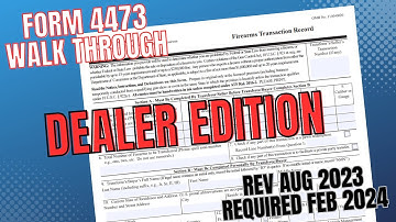 Form 4473 (DEALER EDITION): Complete Walkthrough (Aug 2023 Revision) #atf #4473 #guns