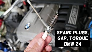 BMW Z4 SPARK PLUGS REPLACEMENT GAP TORQUE SPECS
