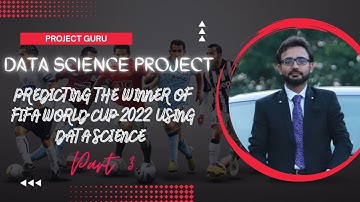 FIFA World Cup 2022 Winner team prediction project Part 3 | Data Science project for beginners