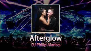 Afterglow - REMIX (DJ PHILIP ALARICO)