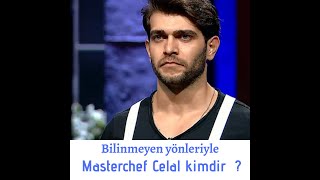 1 Dakikada Masterchef Celal Kimdir? Bilinmeyen Yönleriyle Resimi