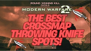 The BEST MW2 Throwing Knife Spots! - MW2 Cross-Map TK Montage