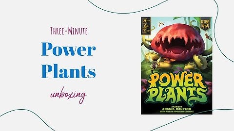 Power Plants: Deluxe Edition - 3-Minute Unboxing