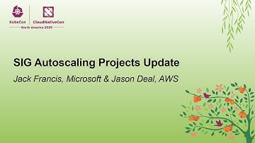 SIG Autoscaling Projects Update - Jack Francis, Microsoft & Jason Deal, AWS