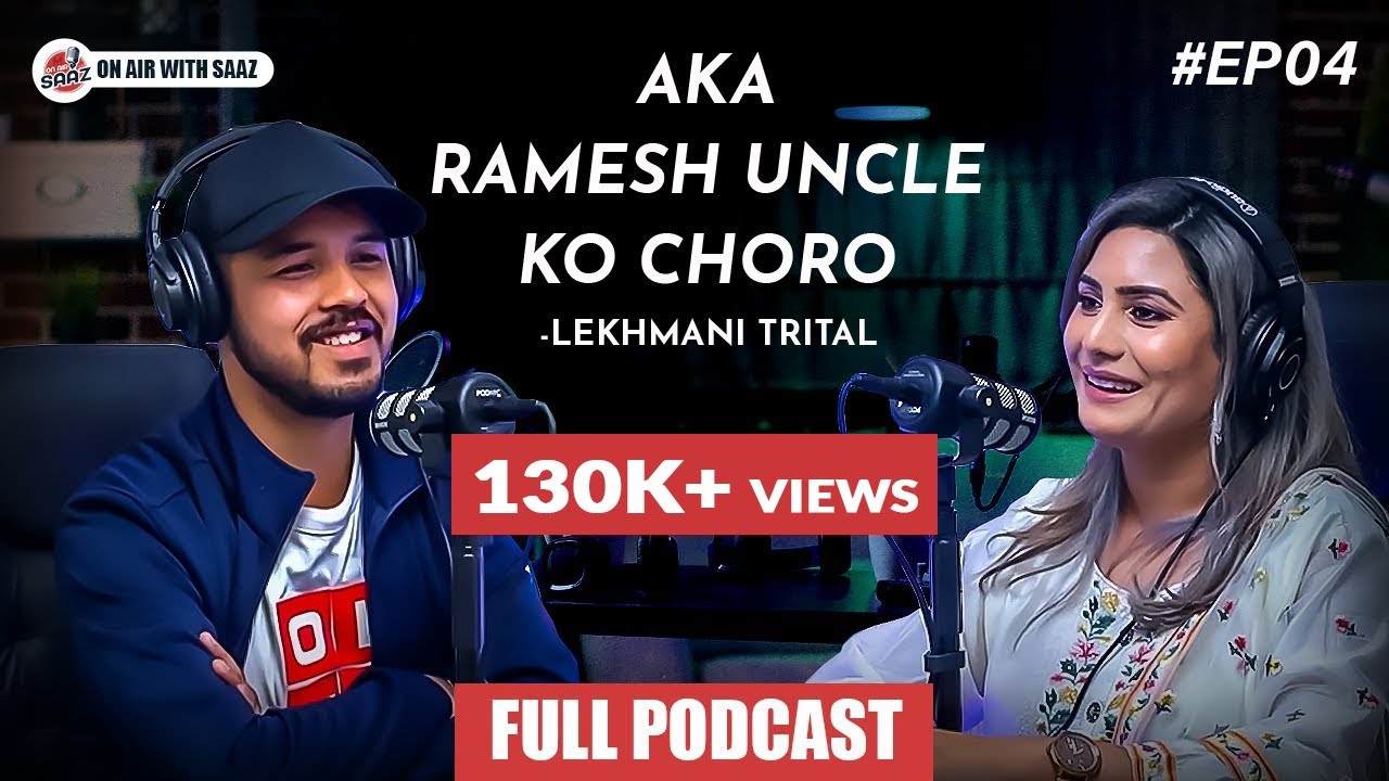 LEKHMANI TRITAL AKA RAMESH UNCLE KO CHORO- FULL PODCAST | On air with ...