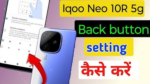 iqoo neo 10r back button setting | iqoo neo 10r me back button kaise lagaye/navigation key setting