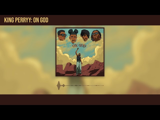 King Perryy - On God (Official Audio)
