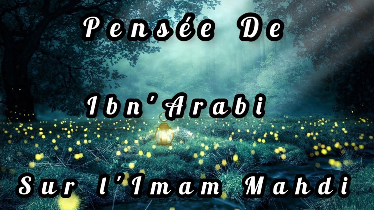 🌟 Quand Ibn 'Arabi Décrit La Vie De L'imam Mahdi, Samir Abdallah (a.s) Des Siècles En Arrière !!!