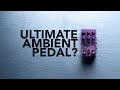 Chase bliss mood mkii the ultimate ambient music pedal