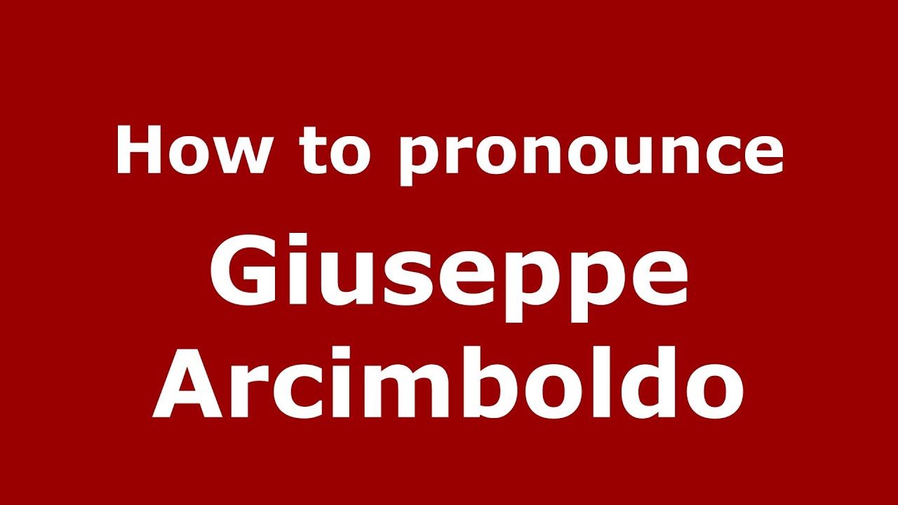 giuseppe arcimboldo pronunciation