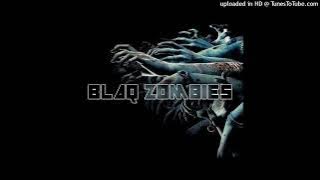 BlaQ Zombies - uBhazabhaza!!