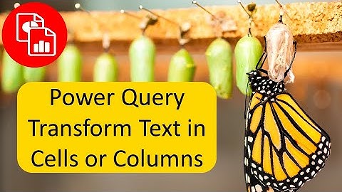 Use Power Query to Change Text in Cells or Columns
