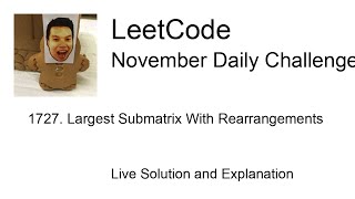 1727. أكبر مصفوفة فرعية مع إعادة ترتيب - اليوم 26/30 تحدي Leetcode لشهر نوفمبر