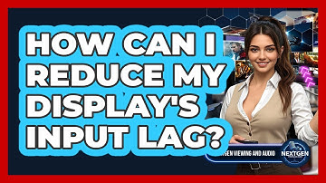 How Can I Reduce My Display