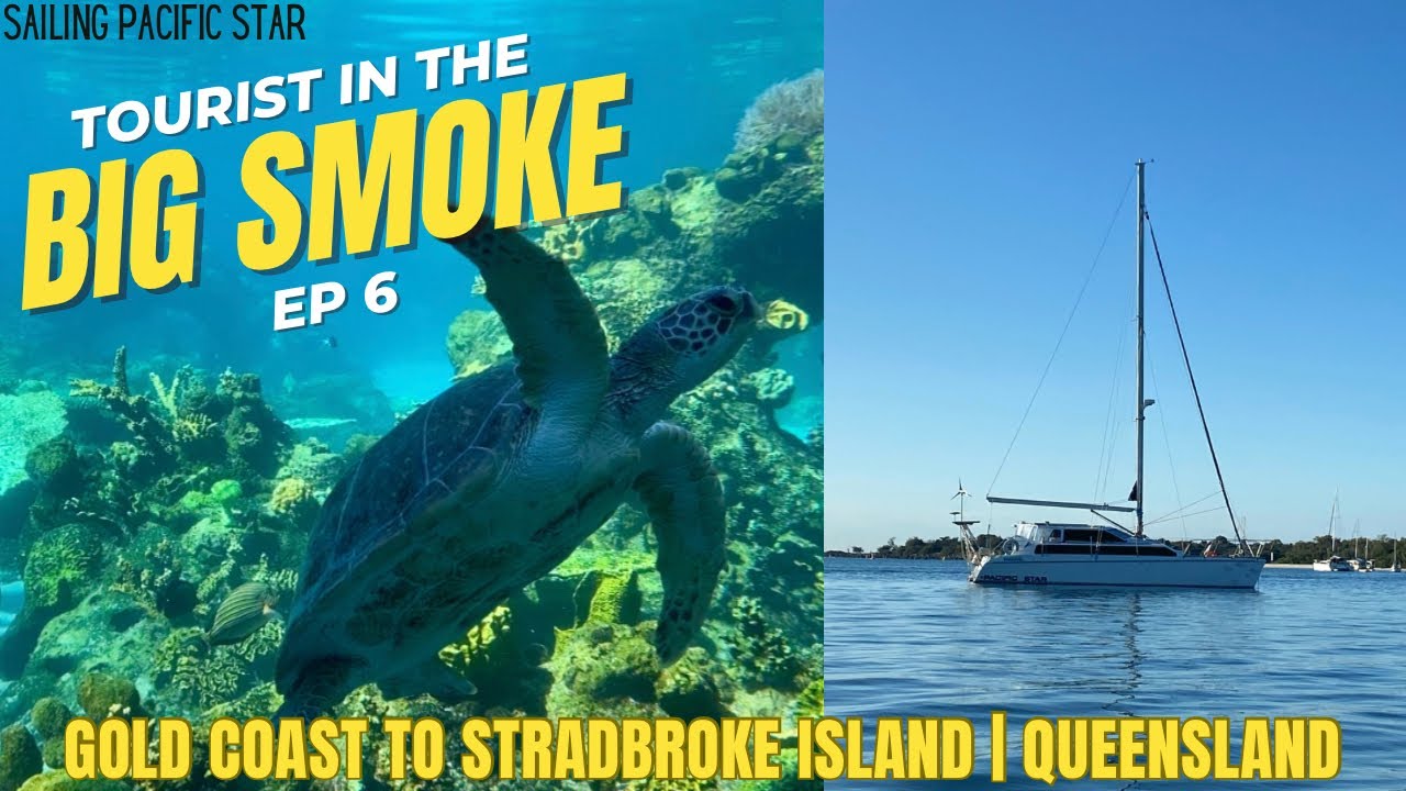 Tourist in the BIG smoke | Gold Coast - Stradbroke Island, Queensland | S1 E6 | Sailing Pacific Star