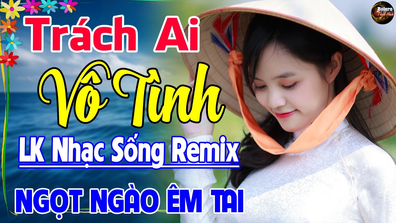 Trách Ai Vô Tình Remix - Nhạc Sống Dân Ca Miền Tây NGỌT NGÀO ÊM TAI,Nhạc Sống Thôn Quê Mới Nhất 2026