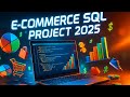 Build a Full E-Commerce SQL Project | Step-by-Step SQL Tutorial 2025
