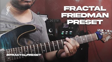 Fractal FM3 / FM9 / Axe FX3 Friedman Preset