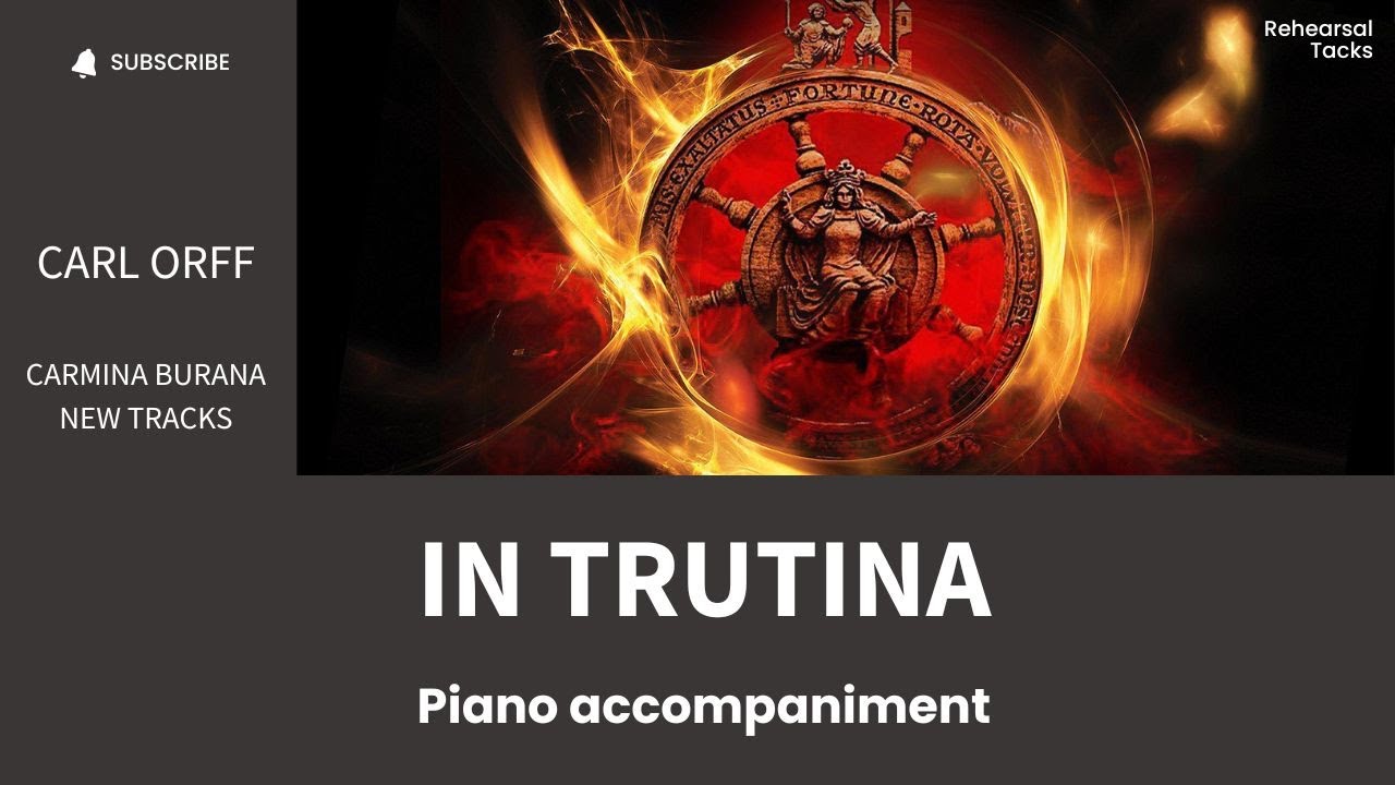 Orff, Carmina Burana, In Trutina, Piano accompaniment Orff, Carmina Burana, In Trutina, Piano accompaniment
