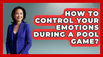 How To Control Your Emotions During A Pool Game? - Billiards Hustlers
