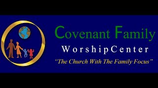 Covenant Family Worship Center - March 13, 2022 Service