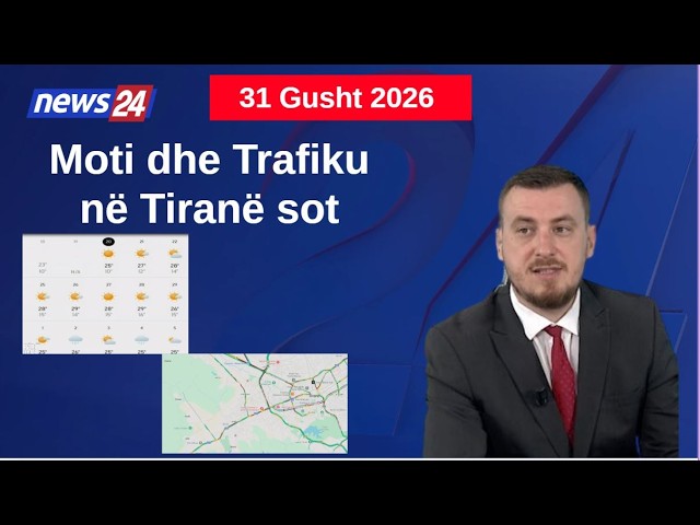 Si do të jetë moti sot? Pikat kryesore ku trafiku shfaqet më i rënduar! Data 31 Gusht 2026