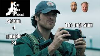 Is Ridley Scott is BACK? [The Dog Stars] | Cap Gun Podcast S4 EP34