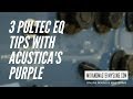 3 Pultec EQ Tips With Acustica S Purple 3 Pultec EQ Tips With Acustica S Purple