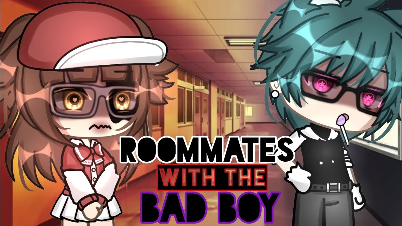 ⁉️✨Roomates With The Bad Boy ⁉️✨//🔥GLMM (GACHALIFEMINIMOVIE)💥 itz_reese