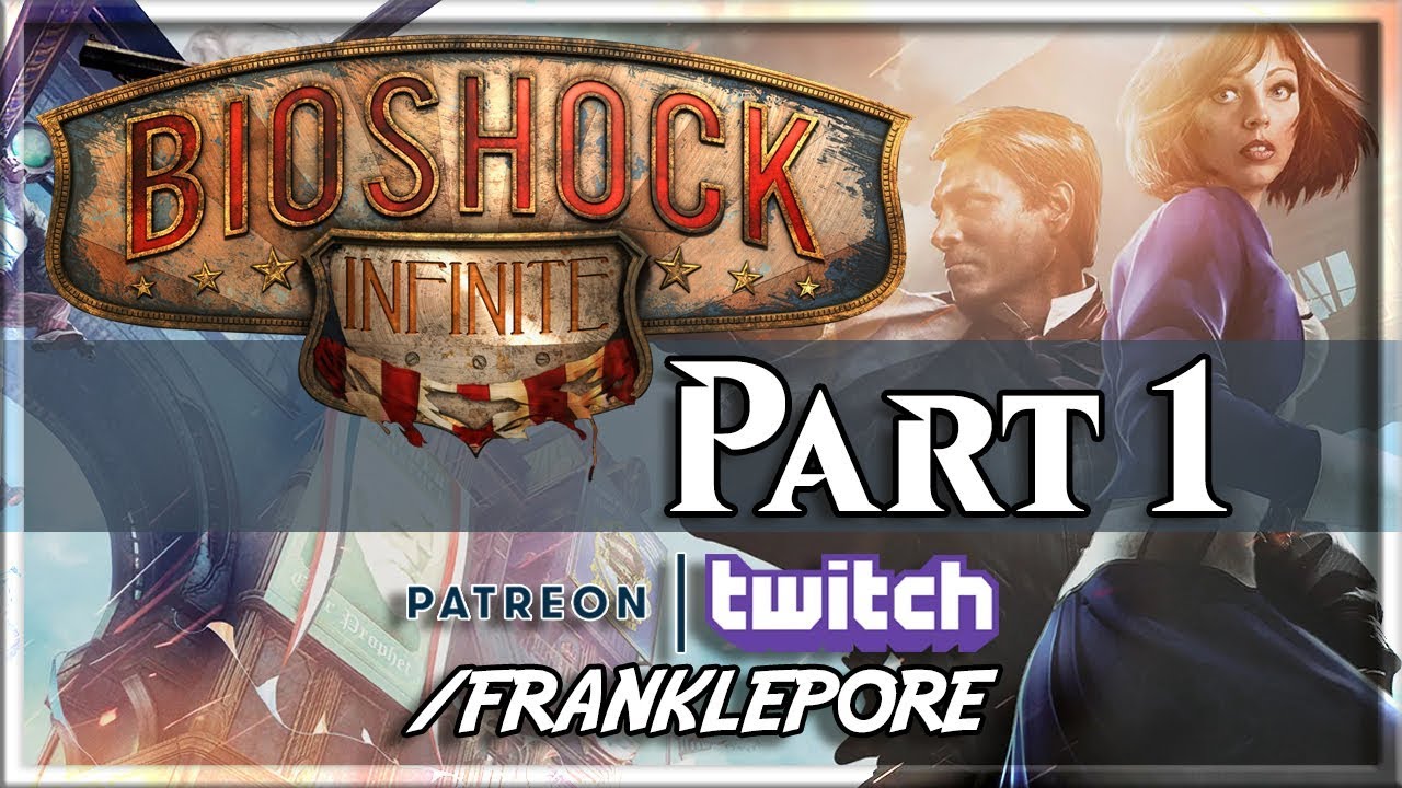 Bioshock Infinite Playthrough: Part 1