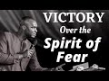 Victory Over The Spirit Of Fear - Apostle Joshua Selman