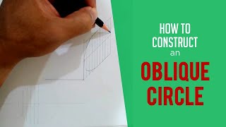 How to Construct an Oblique Circle