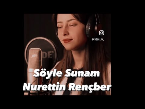 Söyle Sunam - Nurettin Rençber ( cover by Çağlalay )