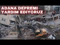 Adana Depreminde hasar gören vatandaşlarımıza yardım ediyoruz 🇹🇷🤲🏼🍀￼