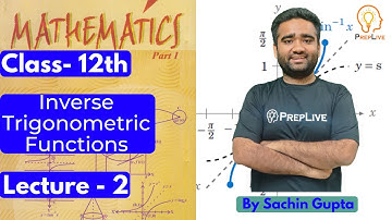 Inverse Trigonometric Functions Class 12 | Mathematics Class 12 | JEE Advanced Math | Preplive JEE