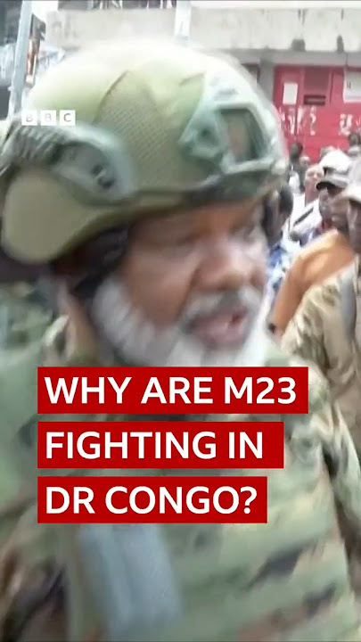 Why are M23 fighting in DR Congo?