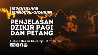 🔴[LIVE] (1579) MUKHTASHAR MINHAJ AL-QASHIDIN - Penjelasan Dzikir Pagi dan Petang (Bag.2)