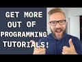 How to ACTUALLY LEARN using programming tutorials!