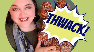 Thwacking Yarn - How to Set the Twist