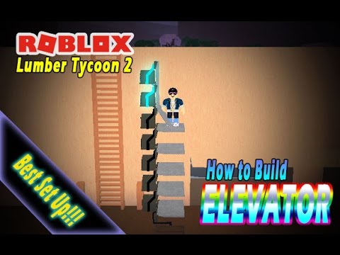 Roblox Lumber Tycoon 2 How To Build Elevator My Set Up Youtube - how to make an elevator game in roblox