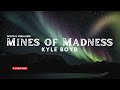 Kyle Boyd - "Mines of Madness" (Official Visualizer)